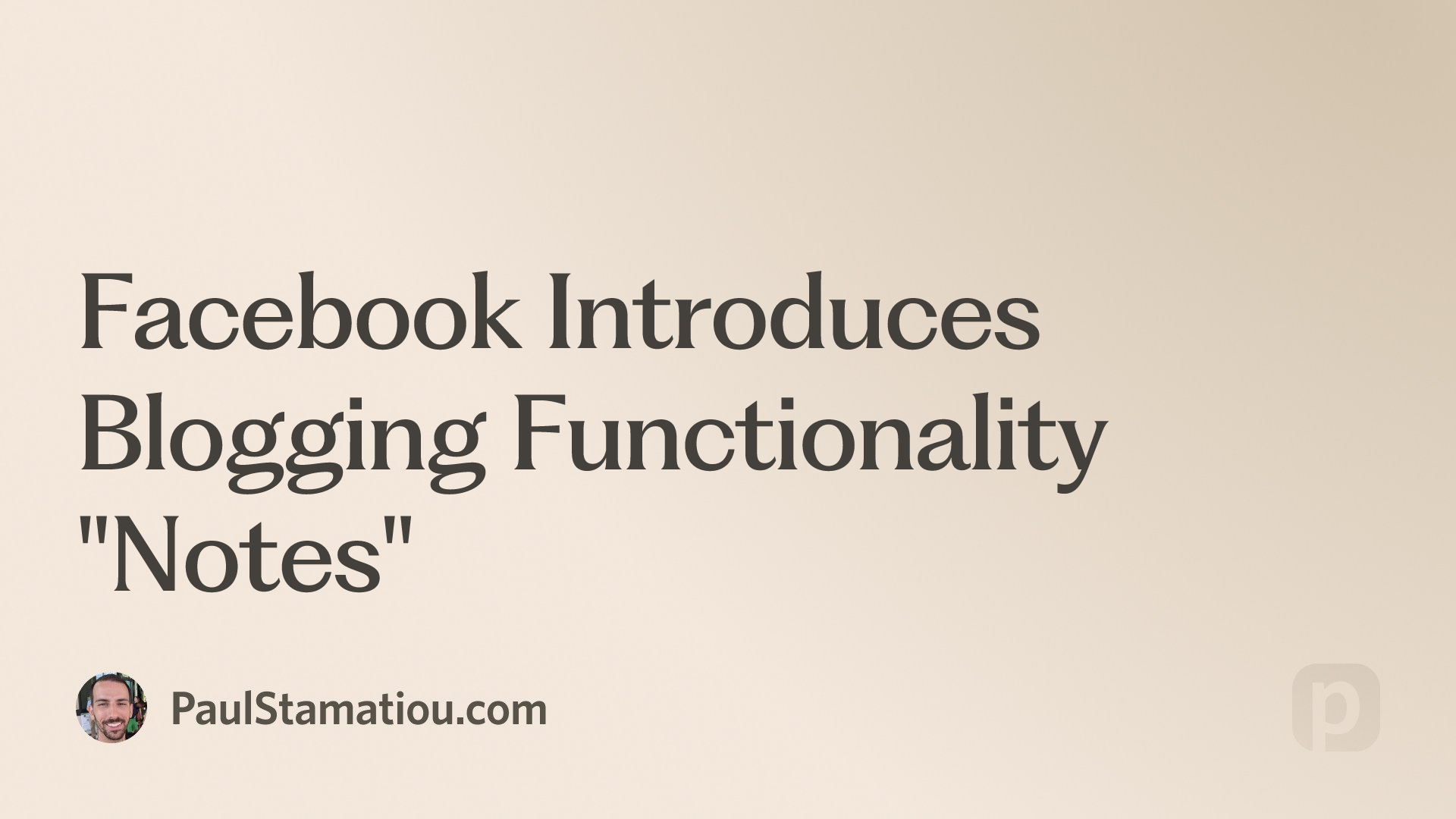 Facebook Introduces Blogging Functionality 