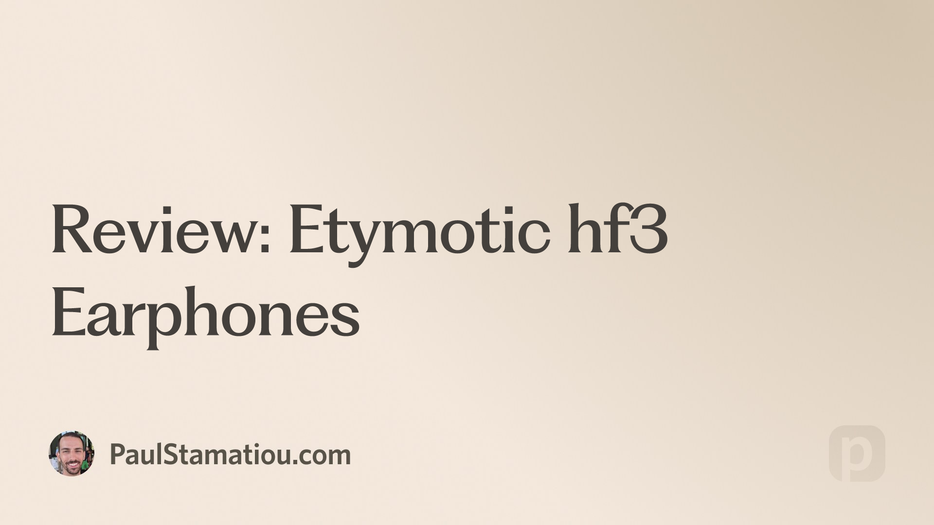 Review: Etymotic hf3 Earphones | Paul Stamatiou