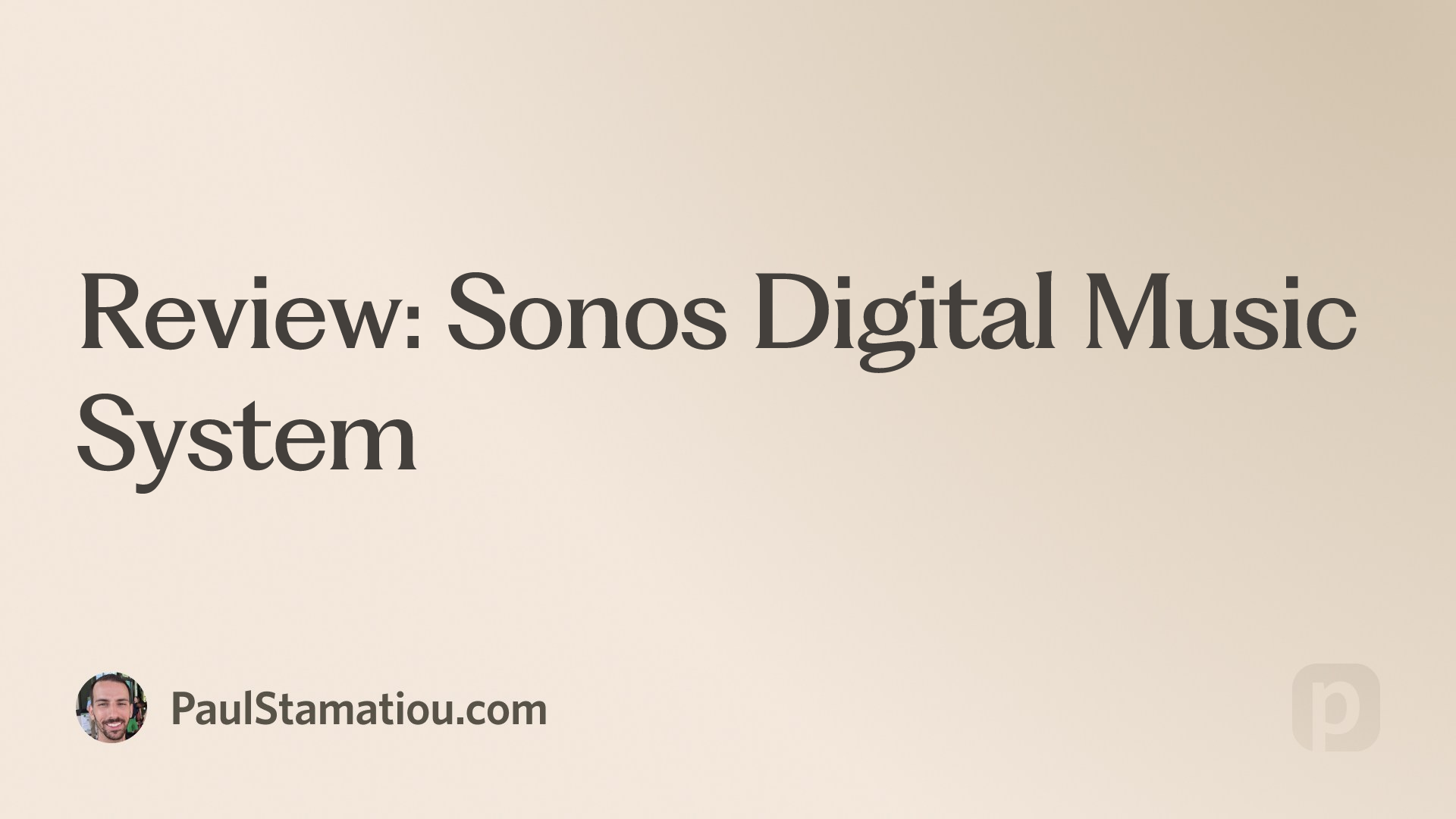 Review: Sonos Digital Music System | Paul Stamatiou